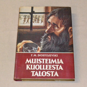 Fedor Dostojevski Muistelmia kuolleesta talosta